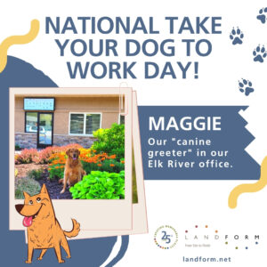 National Take Your Dog To Work Day Landform Elk River Minneapolis Minnesota